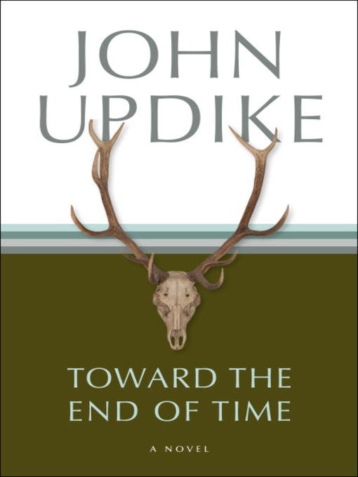 Title details for Toward the End of Time by John Updike - Wait list